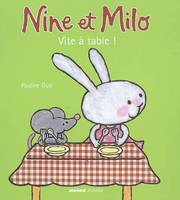 Nine et Milo, VITE A TABLE !