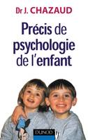 Précis de psychologie de l'enfant, de la naissance à l'adolescence