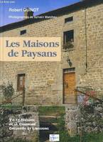 Les maisons de paysans, vie et histoire de la campagne creusoise et limousine