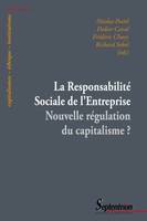 La Responsabilité Sociale de l'Entreprise, Nouvelle régulation du capitalisme ?