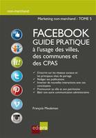 facebook guide pratique à l'usage des villes, des communes et des cpas, Améliorer la visibilité d'administrations belges grâce aux réseaux sociaux