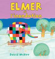 ELMER ET L INONDATION