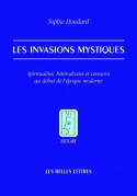 Les Invasions mystiques, Spiritualités, hétérodoxies et censures au début de l'époque moderne