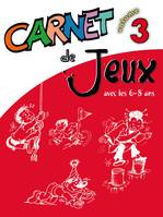 Volume 3, Carnet de jeux - volume 3, avec les 6-8 ans