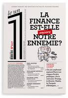 Le 1 - numéro 217 La finance est-elle encore notre ennemie ?