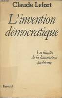 L'invention démocratique - Les limites de la domination totaliraire, les limites de la domination totalitaire