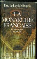 LA MONARCHIE FRANCAISE - LE ROI N'EST MORT QU'UNE FOIS, le roi n'est mort qu'une fois