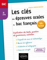 Français. Première. Les clés des épreuves orales du bac français