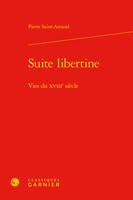 Suite libertine, Vies du xviiie siècle