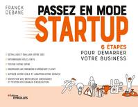 Passez en mode startup, 6 étapes pour démarrer votre business