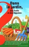 Dans le jardin, des fruits et des légumes