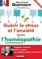 Guérir le stress et l'anxiété avec l'homéopathie - Extrait offert, Angoisse, insomnie, mal au ventre... Les solutions homéo sur-mesure