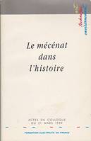 Le mécénat dans l'histoire, actes du colloque du 21 mars 1989, [Paris]