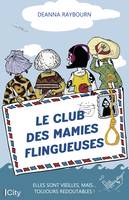 Le club des mamies flingueuses, Elles sont vieilles, mais...  toujours redoutables !