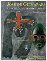 Jose de Guimaraes - le nomadisme transculturel, le nomadisme transculturel