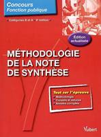 METHODOLOGIE DE LA NOTE DE SYNTHESE CATEGORIES B ET A 8E ED., catégorie B et A
