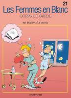 Les Femmes en blanc ., 21, Les femmes en blanc - Tome 21 - CORPS DE GARDE