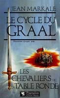 Le cycle du Graal., 2e époque, Les chevaliers de la Table ronde, Le cycle du Graal Tome II : Les chevaliers de la Table Ronde