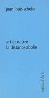 Art et Nature, la Distance Abolie