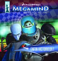 Megamind, Enfin victorieux !