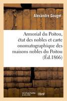 Armorial du Poitou, état des nobles et carte onomatographique des maisons nobles du Poitou (Éd.1866)