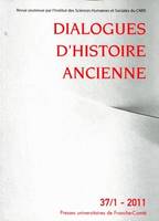 Dialogues d'histoire ancienne, n°37-1/ 2011