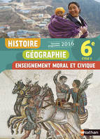 Histoire Géographie Enseignement Moral et Civique 6è 2016 - Manuel élève