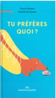 TU PREFERES QUOI ?