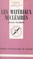 Les matériaux nucléaires, Obtention et mise en œuvre