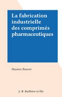 La fabrication industrielle des comprimés pharmaceutiques