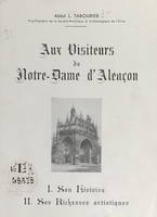 Aux visiteurs de Notre-Dame d'Alençon, Son histoire, ses richesses artistiques