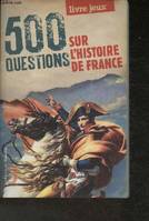 Prime livre. 500 questions sur l'histoire de France