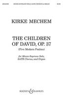 The Children of David, Five Modern Psalms. op. 37. mezzo-soprano solo, mixed choir (SATB) and organ. Partition vocale/chorale et instrumentale.