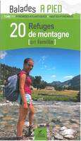 1, 20 refuges de montagne en famille : Pyrénées-atlantiques Hautes-Pyrénées