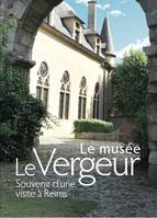 Le Musée Le Vergeur, Souvenirs d'une visite à reims