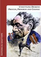 Unsettling Dickens, Process, progress and change