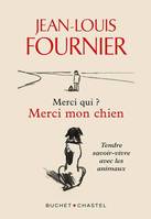 Merci qui ? Merci mon chien, Tendre savoir-vivre avec les animaux