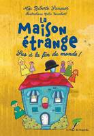 La maison étrange, Sus à la fin du monde !