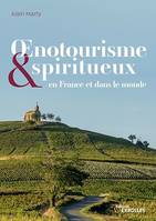 Œnotourisme et spiritueux, En France et dans le monde