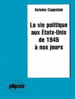 La vie politique aux États-Unis de 1945 à nos jours