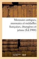 Monnaies antiques, monnaies et médailles françaises, étrangères et jetons