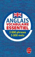 Anglais vocabulaire essentiel, 5000 mots/ 3000 phrases et locutions