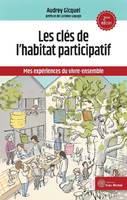 Les clés de l'habitat participatif, Mes expériences du vivre-ensemble