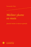 Méditer plume en main, Journal intime et exercice spirituel