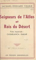 Seigneurs de l'Atlas et rois du désert, Piste impériale : Casablanca-Dakar