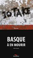 Jo tA Ke, Basque à en mourir