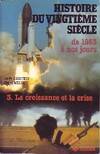 Histoire du 20e siècle., 3, Le second 20e siècle, Histoire du xxeme siecle -1953 a nos jours -tome 3. la croissance et la crise (Correct), la croissance et la crise