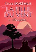 La fille du vent, Tome 3, La prophétie