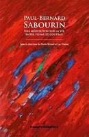 Paul-Bernard Sabourin, Une méditation sur la vie, entre plume et couteau