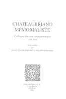 Chateaubriand Mémorialiste. Colloque du cent cinquantenaire, 1848-1998